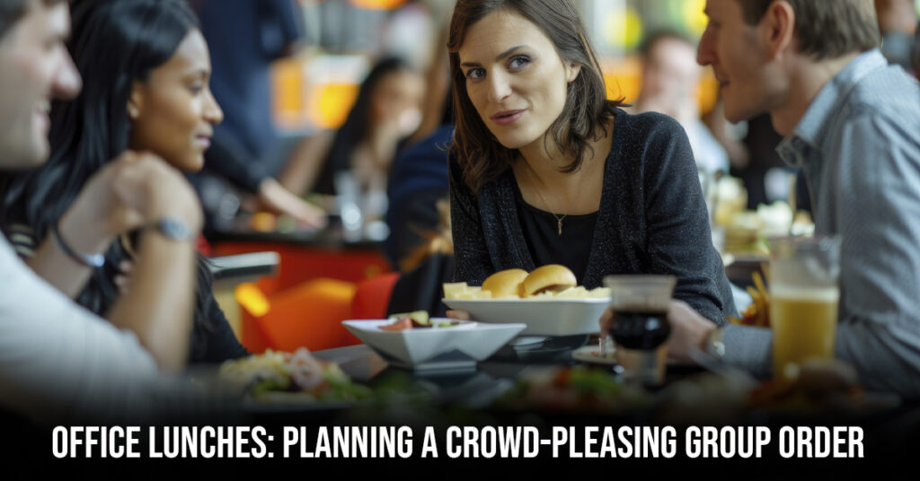 Office Lunches: Planning a Crowd-Pleasing Group Order