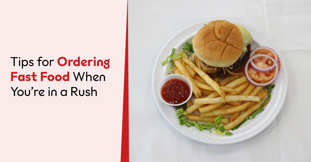 Tips for Ordering Fast Food When You Are in a Rush